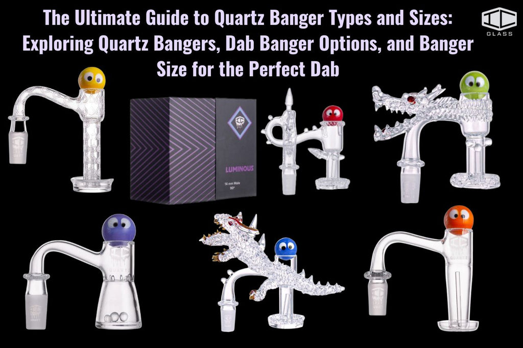 The Ultimate Guide To Quartz Banger Types And Sizes Exploring Quartz