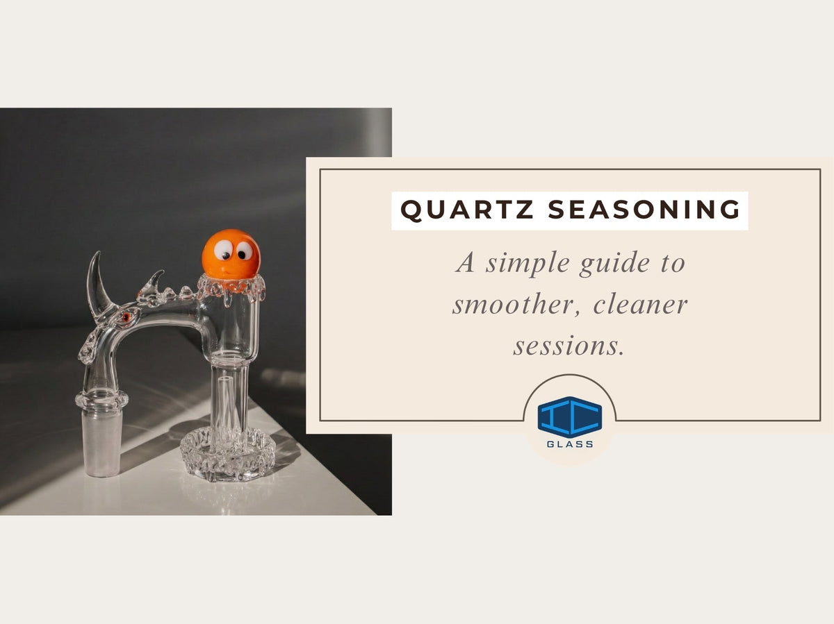 Mastering the Art of Dabbing: The Ultimate Guide to Seasoning Quartz Bangers and Quartz Nails