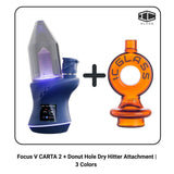 Focus V CARTA 2 + Donut Hole Dry Hitter Attachment | 3 Colors