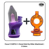 Focus V CARTA 2 + Donut Hole Dry Hitter Attachment | 3 Colors
