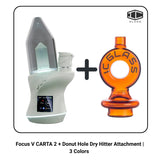 Focus V CARTA 2 + Donut Hole Dry Hitter Attachment | 3 Colors