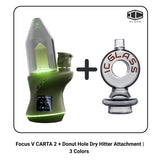 Focus V CARTA 2 + Donut Hole Dry Hitter Attachment | 3 Colors