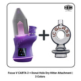 Focus V CARTA 2 + Donut Hole Dry Hitter Attachment | 3 Colors