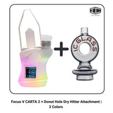 Focus V CARTA 2 + Donut Hole Dry Hitter Attachment | 3 Colors